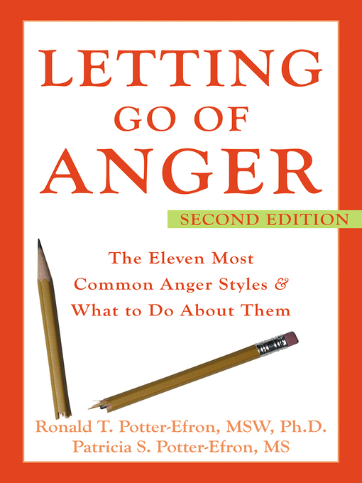 Title details for Letting Go of Anger: the Eleven Most Common Anger Styles and What to Do About Them by Ronald Potter-Efron - Wait list